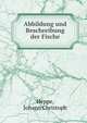 Abbildung und Beschreibung der Fische, Heppe, Johann Christoph 