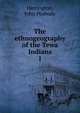 The ethnogeography of the Tewa Indians. 1, Harrington, John Peabody 