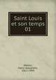 Saint Louis et son temps. 01, Wallon, Henri Alexandre, 1812-1904 