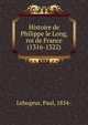 Histoire de Philippe le Long, roi de France (1316-1322), Lehugeur, Paul, 1854- 
