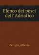 Elenco dei pesci dell' Adriatico, Perugia, Alberto 