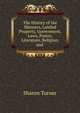 The History of the Manners, Landed Property, Government, Laws, Poetry, Literature, Religion, and ., Sharon Turner 