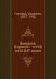 Rom?nica fragmenta : scritti scelti dall' autore, Crescini, Vincenzo, 1857-1932 