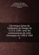 Chronique latine de Guillaume de Nangis de 1113 ? 1300 : avec les continuations de cette chronique de 1300 ? 1368, Guillaume de Nangis, 13th cent,Geraud, Hercule, 1812-1844,[Venette, Jean Fillon, called de 