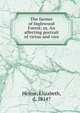 The farmer of Inglewood Forest; or, An affecting portrait of virtue and vice, Helme, Elizabeth, d. 1814? 