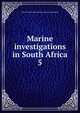 Marine investigations in South Africa. 5, Cape of Good Hope (Colony). Dept. of Agriculture 