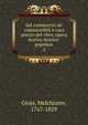 Sul commercio de' commestibili e caro prezzo del vitto; opera storico-teorico-popolare, Gioja, Melchiorre, 1767-1829 