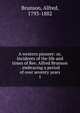 A western pioneer: or,Incidents of the life and times of Rev. Alfred Brunson . embracing a period of over seventy years. 1, Brunson, Alfred, 1793-1882 