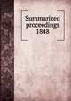 Summarized proceedings. 1848, American Association for the Advancement of Science,American Association for the Advancement of Science. Brief history ... Summarized proceedings ... and a Directory of members ..,American Association for the Advancement of Science. Proceedings 