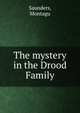 The mystery in the Drood Family, Saunders, Montagu 