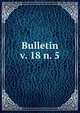 Bulletin. v. 18 n. 5, American Academy of Medicine,American Academy of Medicine. Journal of sociologic medicine 