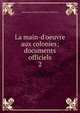 La main-d'oeuvre aux colonies; documents officiels, International Institute of Differing Civilizations 