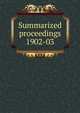 Summarized proceedings. 1902-03, American Association for the Advancement of Science,American Association for the Advancement of Science. Brief history ... Summarized proceedings ... and a Directory of members ..,American Association for the Advancement of Science. Proceedings 