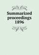 Summarized proceedings. 1896, American Association for the Advancement of Science,American Association for the Advancement of Science. Brief history ... Summarized proceedings ... and a Directory of members ..,American Association for the Advancement of Science. Proceedings 
