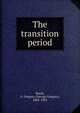 The transition period, Smith, G. Gregory (George Gregory), 1865-1932 