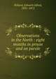 Observations in the North : eight months in prison and on parole, Edward Alfred Pollard 