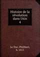 Histoire de la r?volution dans l'Ain, Le Duc, Philibert, b. 1815 