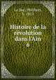 Histoire de la r?volution dans l'Ain, Le Duc, Philibert, b. 1815 
