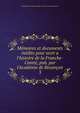 M?moires et documents in?dits pour sevir a l'histoire de la Franche-Comt?, pub. par l'Acad?mie de Besan?on, Acad?mie des sciences belles-lettres et arts de Besan?on 