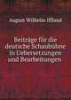 Beitr?ge f?r die deutsche Schaub?hne in Uebersetzungen und Bearbeitungen ., August Wilhelm Iffland 