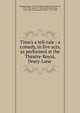 Time's a tell-tale : a comedy, in five acts, as performed at the Theatre-Royal, Drury-Lane ., Siddons, Henry, 1774-1815,Marmontel, Jean Franc?ois, 1723-1799. Amitie? a? l'e?preuve,Burney, Fanny, 1752-1840 Cecilia,Lamb, Charles, 1775-1834 