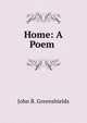 Home: A Poem ., John B. Greenshields 