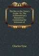 The Key to the Tutor's Guide: Or, The Arithmetician's Repository : Containing the Solutions of ., Charles Vyse 