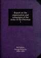 Report on the organization and campaigns of the Army of the Potomac. 1, McClellan George Brinton 