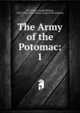 The Army of the Potomac:. 1, McClellan George Brinton 