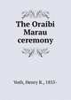 The Oraibi Marau ceremony, Voth, Henry R., 1855- 