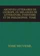 ARCHIVES LITTERAIRES DE L'EUROPE, OU MELANGES DE LITTERATURE, D'HISTOIRE ET DE PHILOSOPHIE. TOME ., TOME NEUVIEME. 