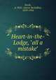 Heart-in-the-Lodge, "all a mistake", Beede, A. McG. (Aaron McGaffey), 1859-1934 