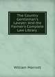 The Country Gentleman's Lawyer: And the Farmer's Complete Law Library ., William Marriott 