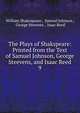 The Plays of Shakspeare: Printed from the Text of Samuel Johnson, George Steevens, and Isaac Reed. 9, Уильям Шекспир 