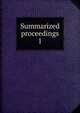 Summarized proceedings. 1, American Association for the Advancement of Science,American Association for the Advancement of Science. Brief history ... Summarized proceedings ... and a Directory of members ..,American Association for the Advancement of Science. Proceedings 