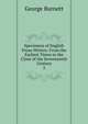 Specimens of English Prose Writers: From the Earliest Times to the Close of the Seventeenth Century. 2, George Burnett 