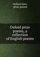 Oxford prize poems, a collection of English poems, Oxford univ, prize poems 