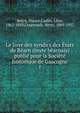 Le livre des syndics des Etats de Bearn (texte bearnais) publie pour la Societe historique de Gascogne, B?arn, France,Cadier, L?on, 1862-1889,Courteault, Henri, 1869-1937 