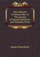 The miseries of human life; or The groans of Samuel Sensitive, and Timothy Testy, James Beresford 