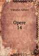 Opere. 14, Vittorio Alfieri 