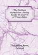The Sicilian expedition : being books VI and VII of Thucydides, Thucydides 