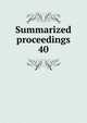 Summarized proceedings. 40, American Association for the Advancement of Science,American Association for the Advancement of Science. Brief history ... Summarized proceedings ... and a Directory of members ..,American Association for the Advancement of Science. Proceedings 