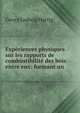 Exp?riences physiques sur les rapports de combustibilit? des bois entre eux: formant un ., Georg Ludwig Hartig 