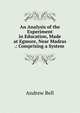 An Analysis of the Experiment in Education, Made at Egmore, Near Madras .: Comprising a System ., Andrew Bell 