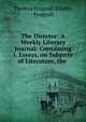 The Director: A Weekly Literary Journal: Containing I. Essays, on Subjects of Literature, the ., Thomas Frognall Dibdin 
