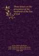 Three letters on the generation of the manhood of the Son of God, Carne, Robert Harkness, 1784-1844,Carne, Robert Harkness, 1784-1844,Carne, Robert Harkness, 1784-1844 