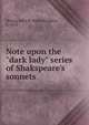 Note upon the "dark lady" series of Shakspeare's sonnets, Strong, John R. (John Ruggles), b. 1851 