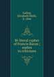 Bi-literal cypher of Francis Bacon ; replies to criticisms, Gallup, Elizabeth Wells, b. 1846 