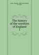 The history of the worthies of England. 1, Fuller Thomas 
