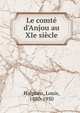 Le comt? d'Anjou au XIe si?cle, Halphen, Louis, 1880-1950 